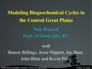 Modeling Biogeochemical Cycles in  the Central Great Plains Nate Brunsell Dept. of Geography, KU