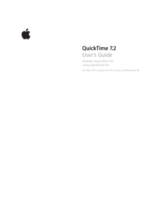 QuickTime 7.2 User’s Guide Includes instructions for