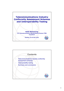 Contents Telecommunications Industry Conformity Assessment Schemes and Interoperability Testing