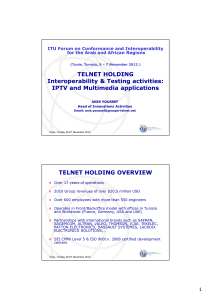 TELNET HOLDING Interoperability &amp; Testing activities: IPTV and Multimedia applications TELNET HOLDING OVERVIEW