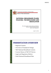 NATIONAL BROADBAND PLANS: POLICIES, TECHNOLOGIES AND REGULATION 5/8/2012