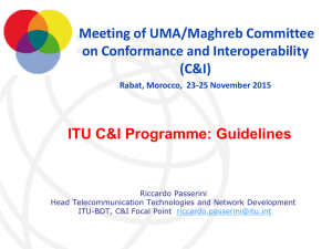 ITU C&amp;I Programme: Guidelines Meeting of UMA/Maghreb Committee on Conformance and Interoperability (C&amp;I)