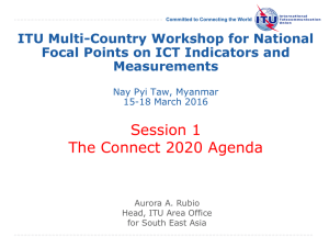 Session 1 The Connect 2020 Agenda ITU Multi-Country Workshop for National