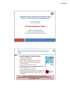 ICT Development Index Measuring the Information Society Report  2015 ITU Multi‐Country Workshop for National Focal 