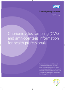 Chorionic villus sampling (CVS) and amniocentesis information for health professionals Screening Programmes