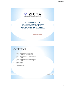 CONFORMITY ASSESSMENT OF ICT PRODUCTS IN ZAMBIA Type Approval regime