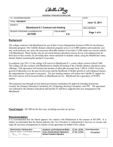 The college contracts with Blackboard for use of their Course... June 13, 2011 Blackboard 9.1 Contract and Hosting