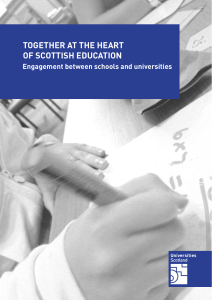 TOGETHER AT THE HEART OF SCOTTISH EDUCATION Engagement between schools and universities