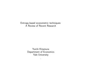 Entropy-based econometric techniques: A Review of Recent Research Yuichi Kitamura Department of Economics