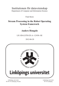 Institutionen för datavetenskap Stream Processing in the Robot Operating System framework Anders Hongslo