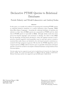 In this paper, we consider the problem of expressing and... to relational deductive databases in a purely declarative query language,...