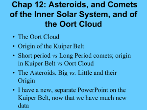 Chap 12: Asteroids, and Comets the Oort Cloud