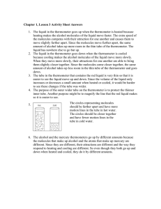 1.  The liquid in the thermometer goes up when... heating makes the alcohol molecules of the liquid move faster.... Chapter 1, Lesson 3 Activity Sheet Answers