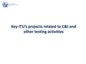Key ITU’s projects related to C&amp;I and other testing activities