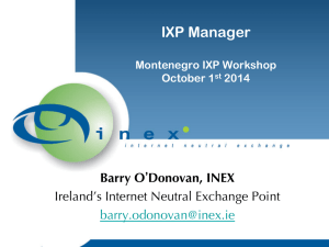 IXP Manager  Barry O Donovan, INEX Ireland’s Internet Neutral Exchange Point