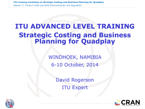 ITU ADVANCED LEVEL TRAINING Strategic Costing and Business Planning for Quadplay