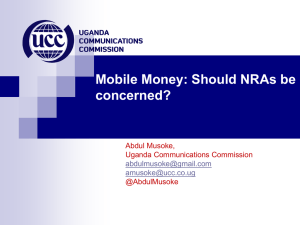 Mobile Money: Should NRAs be concerned?  Abdul Musoke,
