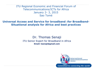 Dr. Thomas Senaji  Universal Access and Service for broadband :for Broadband-