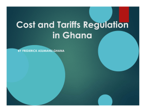 Cost and Tariffs Regulation in Ghana BY FREDERICK ASUMANU,GHANA