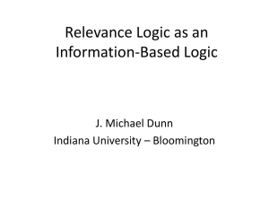 Relevance Logic as an Information-Based Logic J. Michael Dunn Indiana University – Bloomington