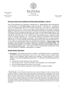 The EVVRS reporting year is September 1 through June 30 –... 1  and  December  31)  and ... Electronic Violence and Vandalism (EVVRS) Incident Definitions – 2015-16