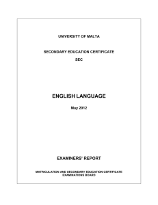 ENGLISH LANGUAGE EXAMINERS’ REPORT UNIVERSITY OF MALTA SECONDARY EDUCATION CERTIFICATE