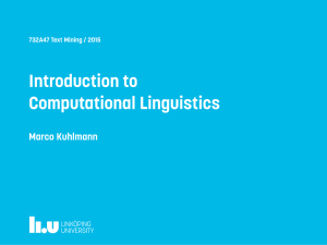 Introduction to   Computational Linguistics Marco Kuhlmann 732A47 Text Mining / 2015