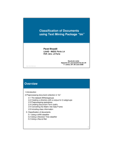 Classification of Documents using Text Mining Package “tm” Overview Pavel Brazdil