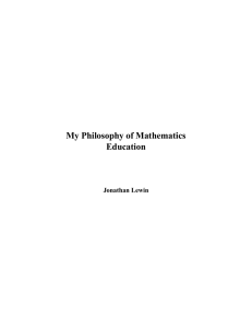 My Philosophy of Mathematics Education Jonathan Lewin