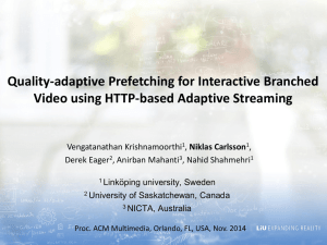 Quality-adaptive Prefetching for Interactive Branched Video using HTTP-based Adaptive Streaming Vengatanathan Krishnamoorthi
