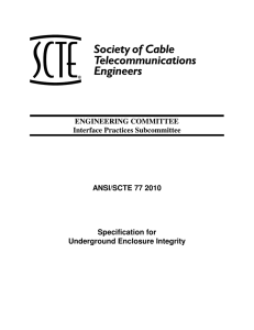 ENGINEERING COMMITTEE Interface Practices Subcommittee ANSI/SCTE 77 2010 Specification for