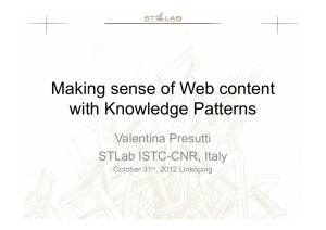 Making sense of Web content with Knowledge Patterns Valentina Presutti STLab ISTC-CNR, Italy