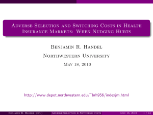 Adverse Selection and Switching Costs in Health Benjamin R. Handel Northwestern University