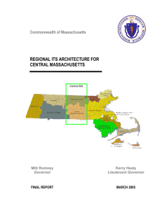 REGIONAL ITS ARCHITECTURE FOR CENTRAL MASSACHUSETTS Commonwealth of Massachusetts