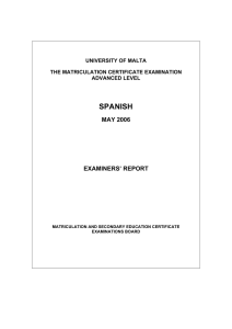 SPANISH MAY 2006 EXAMINERS’ REPORT UNIVERSITY OF MALTA