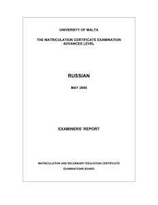 RUSSIAN EXAMINERS’ REPORT UNIVERSITY OF MALTA THE MATRICULATION CERTIFICATE EXAMINATION