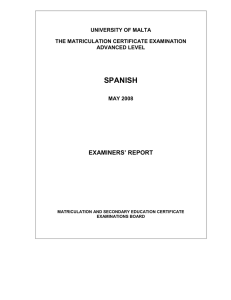 SPANISH EXAMINERS’ REPORT UNIVERSITY OF MALTA THE MATRICULATION CERTIFICATE EXAMINATION