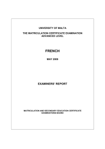 FRENCH EXAMINERS’ REPORT UNIVERSITY OF MALTA THE MATRICULATION CERTIFICATE EXAMINATION