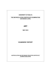 ART EXAMINERS’ REPORT UNIVERSITY OF MALTA THE MATRICULATION CERTIFICATE EXAMINATION