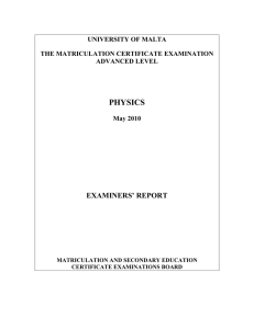 PHYSICS EXAMINERS’ REPORT UNIVERSITY OF MALTA THE MATRICULATION CERTIFICATE EXAMINATION