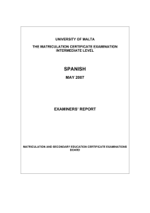 SPANISH MAY 2007 EXAMINERS’ REPORT UNIVERSITY OF MALTA