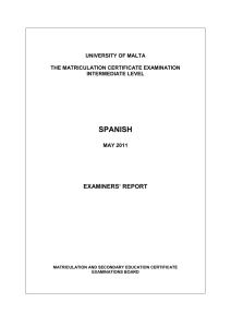 SPANISH EXAMINERS’ REPORT UNIVERSITY OF MALTA THE MATRICULATION CERTIFICATE EXAMINATION