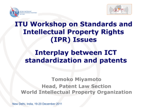 ITU Workshop on Standards and Intellectual Property Rights (IPR) Issues Interplay between ICT