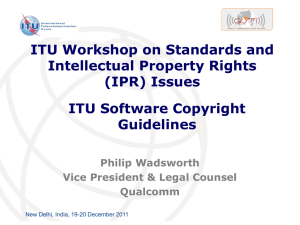 ITU Workshop on Standards and Intellectual Property Rights (IPR) Issues ITU Software Copyright
