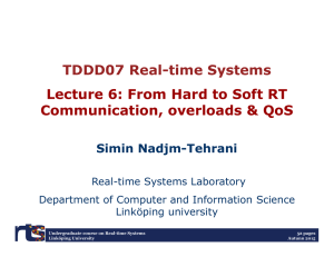 TDDD07 Real-time Systems Lecture 6: From Hard to Soft RT Simin Nadjm-Tehrani