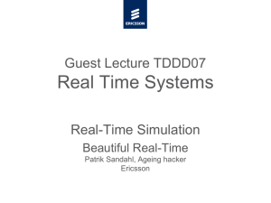Real Time Systems Guest Lecture TDDD07 Real-Time Simulation Beautiful Real-Time