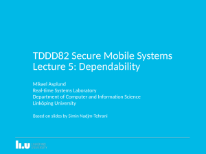 TDDD82 Secure Mobile Systems Lecture 5: Dependability