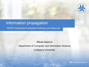 Information propagation Mikael Asplund Department of Computer and Information Science Linköping University