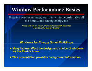 Window Performance Basics the time,... and saving energy too