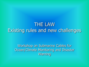 THE LAW Existing rules and new challenges Workshop on Submarine Cables for